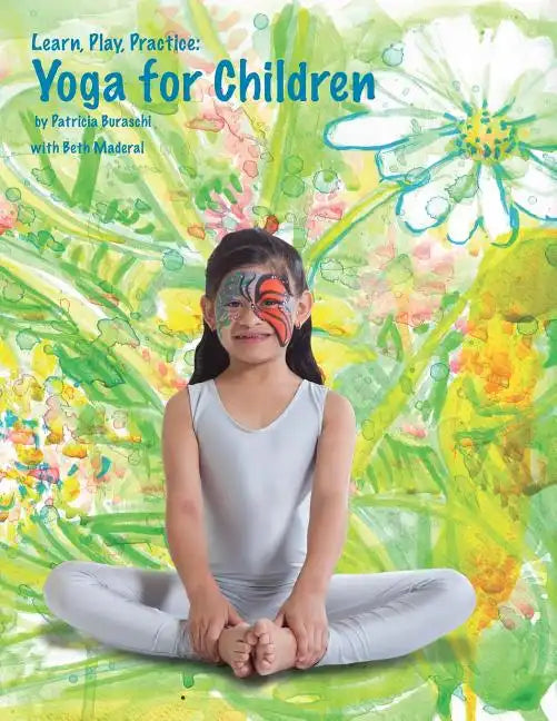 Learn, Play, Practice: Yoga for Children - Paperback