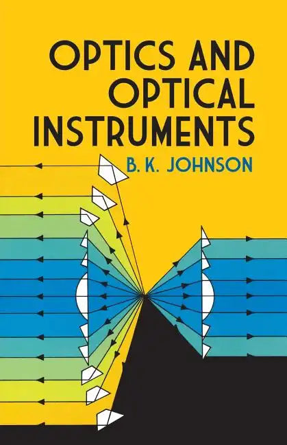 Optics and Optical Instruments: An Introduction - Paperback