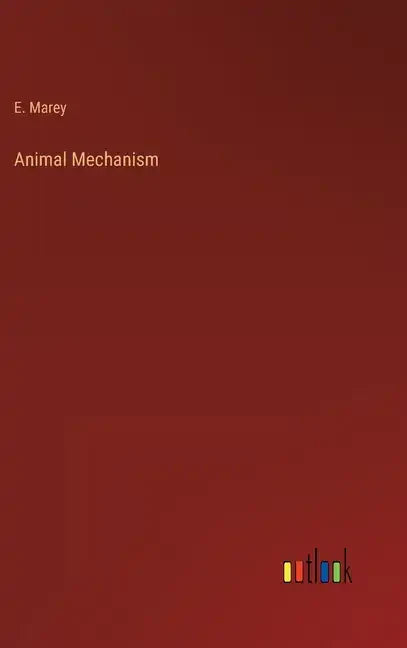 Animal Mechanism - Hardcover