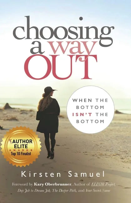 Choosing A Way Out: When the Bottom Isn't the Bottom - Paperback