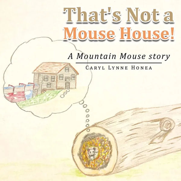 That's Not a Mouse House!: A Mountain Mouse Story - Paperback