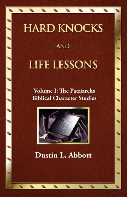 Hard Knocks and Life Lessons-Volume 1: The Patriarchs - Paperback