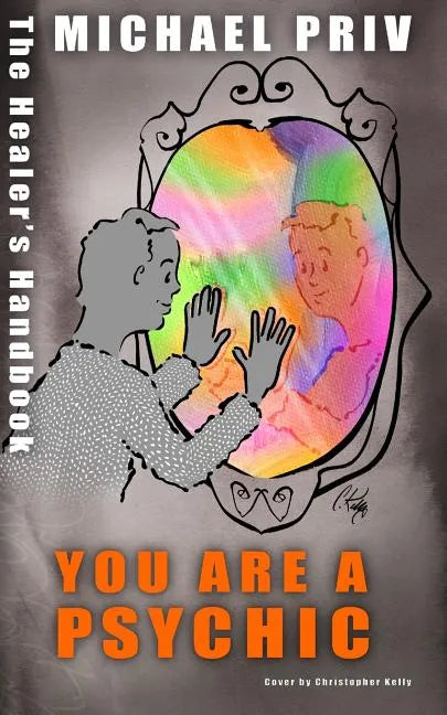 You Are a Psychic, the Healer's Handbook - Paperback