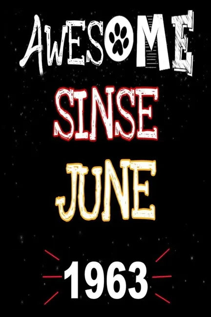 Awesome Since June 1963: A perfect gift at a birthday party for women, men, and dog lovers - 120 pages 6 by 9 inches - Paperback