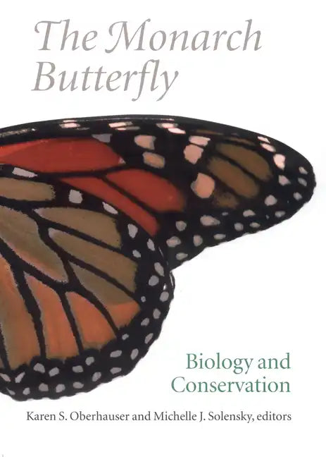 The Monarch Butterfly: Biology and Conservation - Hardcover