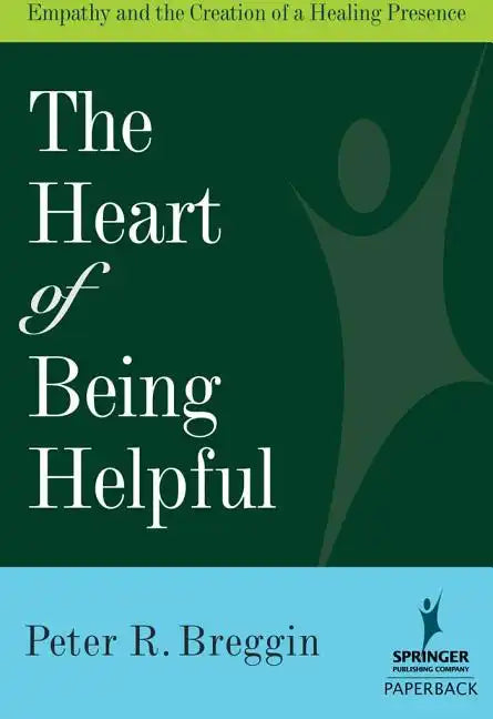 Heart of Being Helpful: Empathy and the Creation of a Healing Presence - Paperback