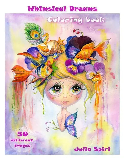 Adult Coloring Book - Whimsical Dreams: Color up a Fantasy, Magic Characters. All ages. 50 Different Images printed on single-sided pages - Paperback