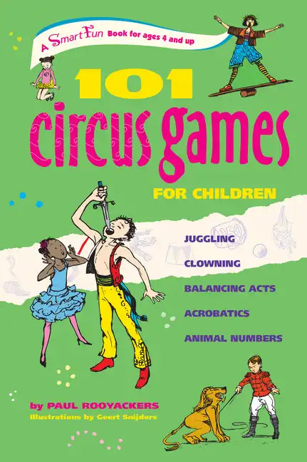 101 Circus Games for Children: Juggling Clowning Balancing Acts Acrobatics Animal Numbers - Spiral