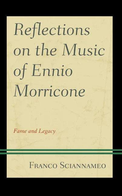 Reflections on the Music of Ennio Morricone: Fame and Legacy - Hardcover
