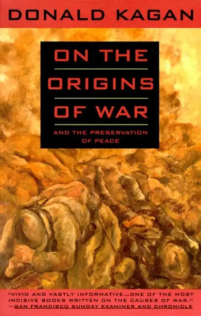 On the Origins of War: And the Preservation of Peace - Paperback