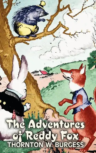 The Adventures of Reddy Fox by Thornton Burgess, Fiction, Animals, Fantasy & Magic - Hardcover