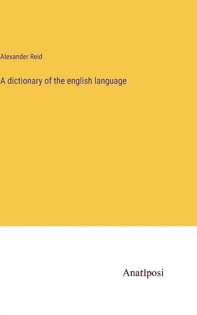 A dictionary of the english language - Hardcover