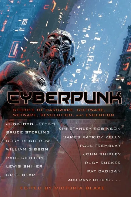 Cyberpunk: Stories of Hardware, Software, Wetware, Revolution, and Evolution - Paperback
