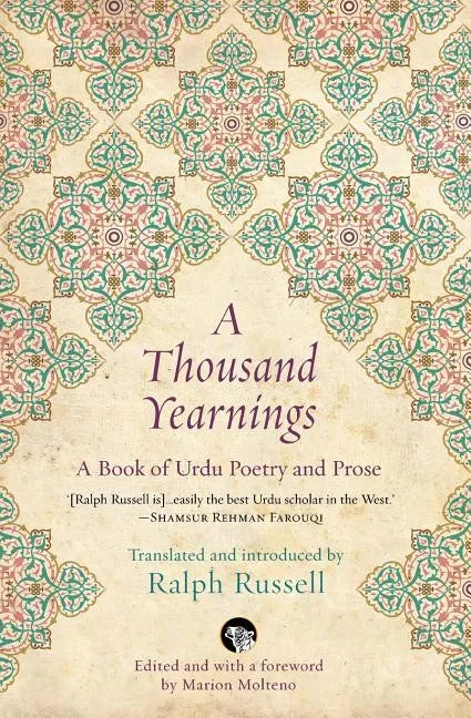 A Thousand Yearnings: A Book of Urdu Poetry and Prose - Paperback