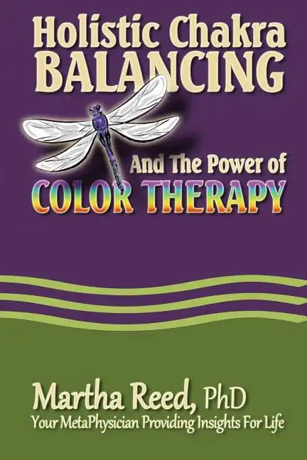 Holistic Chakra Balancing and the Power of Color Therapy - Paperback
