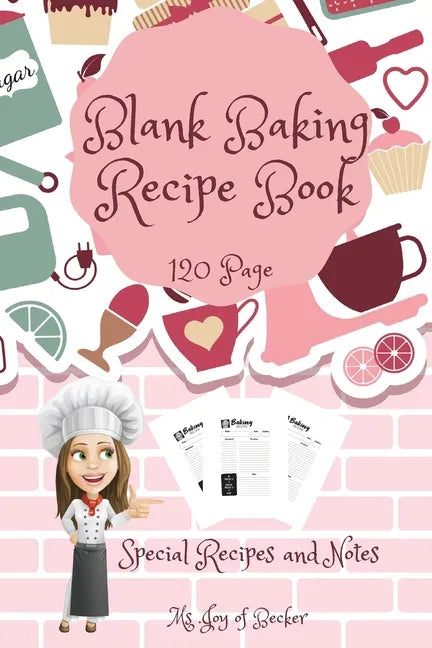 Blank Baking Recipe Book: My Special Recipes and Notes to Write In - 120-Recipe Journal and Organizer Collect the Recipes You Love in Your Own Custom - Paperback