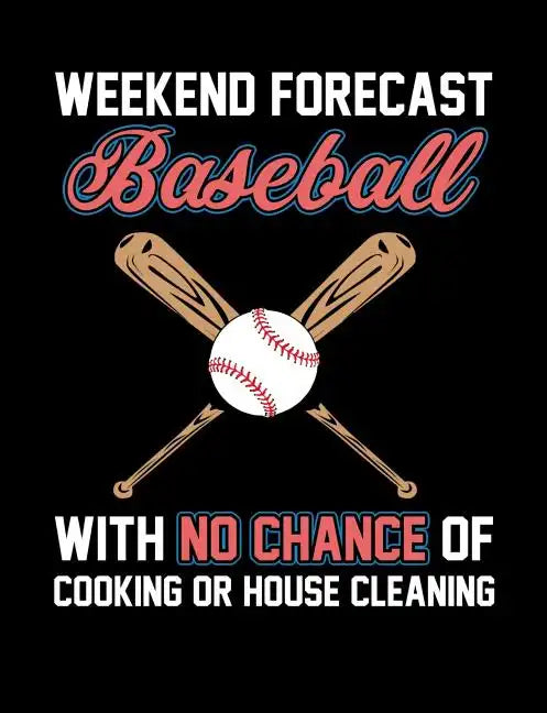 Weekend Forecast Baseball: College Ruled Composition Notebook For Baseball Sports Fans - Paperback