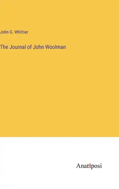 The Journal of John Woolman - Hardcover