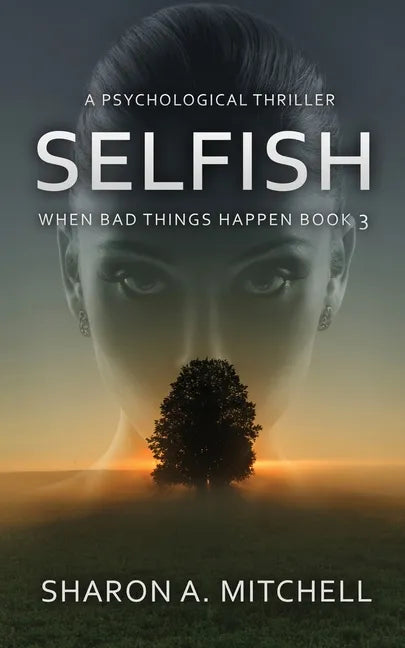 Selfish: A Psychological Thriller - Paperback