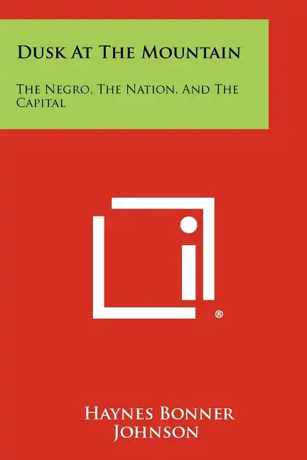 Dusk At The Mountain: The Negro, The Nation, And The Capital - Paperback