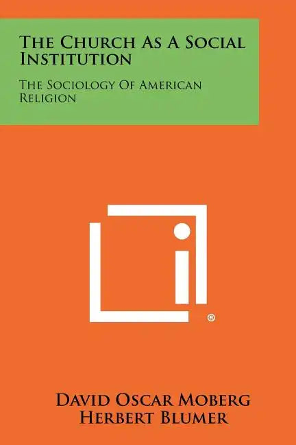 The Church as a Social Institution: The Sociology of American Religion - Paperback