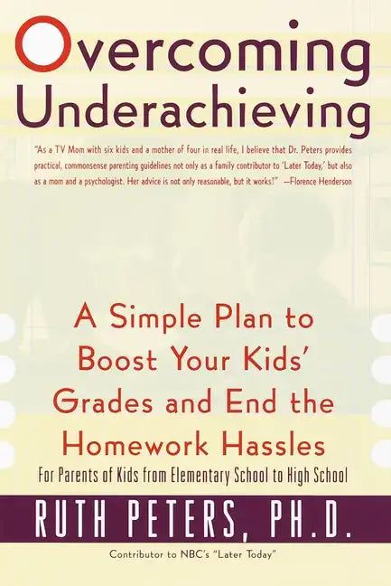 Overcoming Underachieving: A Simple Plan to Boost Your Kids' Grades and End the Homework Hassles - Paperback