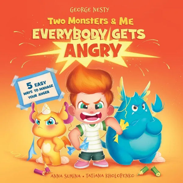 Two Monsters and Me - Everybody gets Angry: A Fun Picture Children's Book about Anger Management. - Paperback