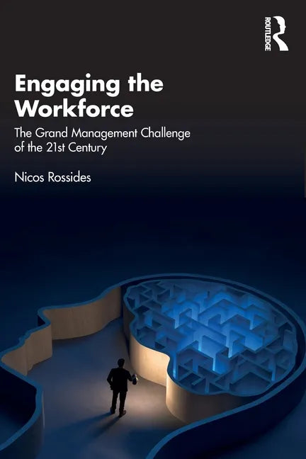 Engaging the Workforce: The Grand Management Challenge of the 21st Century - Paperback