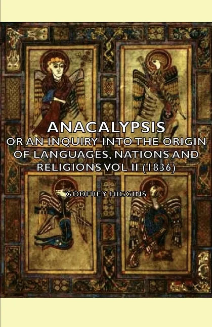 Anacalypsis - Or an Inquiry Into the Origin of Languages, Nations and Religions Vol II (1836) - Paperback