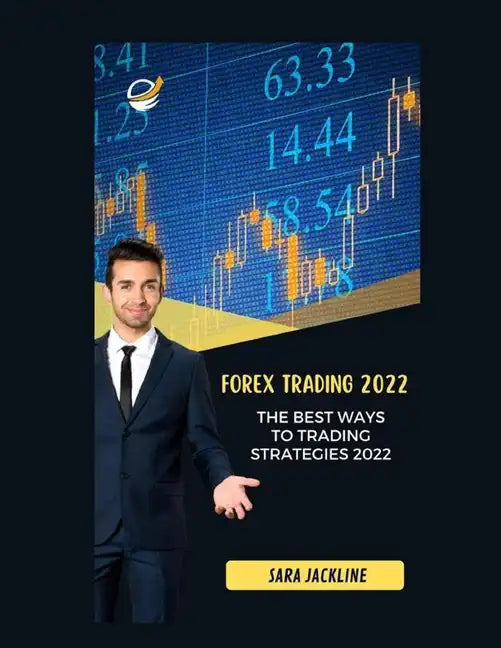 Forex Trading 2022: The Best Ways To Trading Strategies 2022 - Paperback