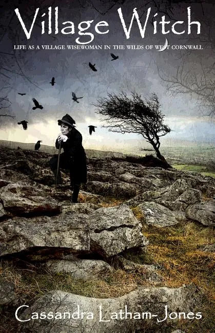 Village Witch: Life as a Village Wise Woman in the Wilds of West Cornwall - Paperback