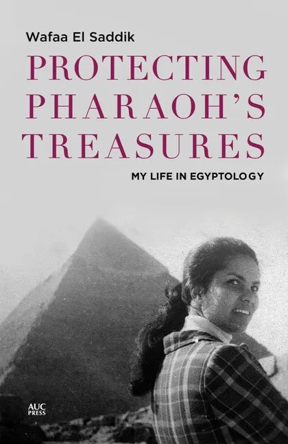 Protecting Pharaoh's Treasures: My Life in Egyptology - Hardcover