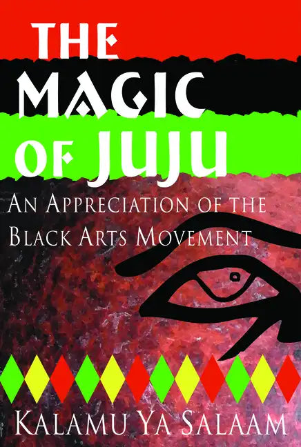 The Magic of Juju: An Appreciation of the Black Arts Movement - Paperback