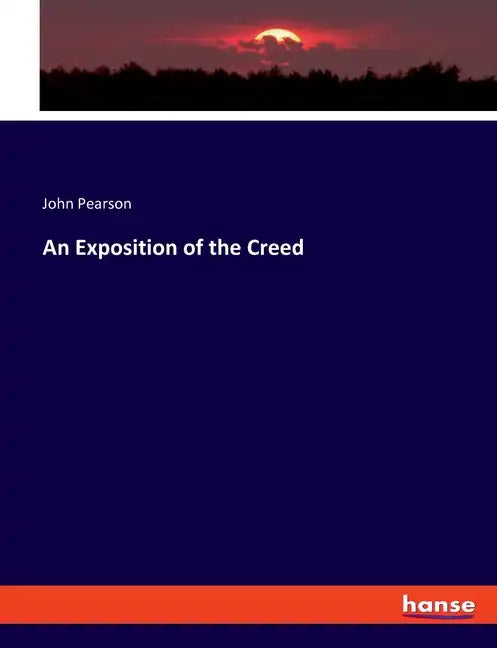 An Exposition of the Creed - Paperback