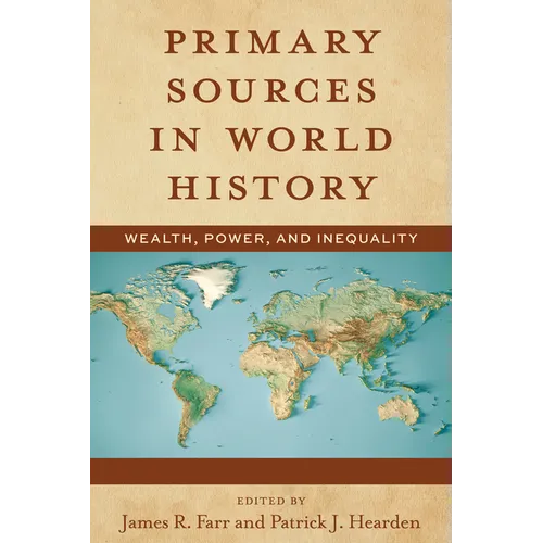 Primary Sources in World History: Wealth, Power, and Inequality - Paperback
