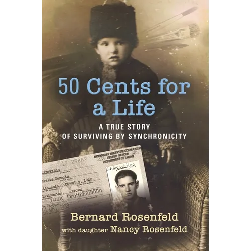 50 Cents for a Life: A True Story of Surviving by Synchronicity - Paperback