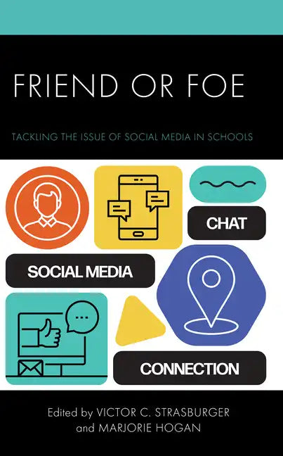 Friend or Foe: Tackling the Issue of Social Media in Schools - Hardcover