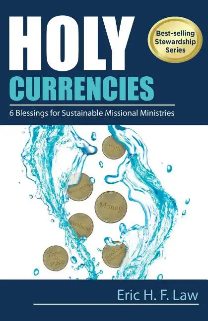 Holy Currencies: Six Blessings for Sustainable Missional Ministries - Paperback
