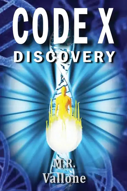 CODE X Discovery: A Science Fiction Conspiracy Thriller / Fantasy Genetic Mystery - Paperback