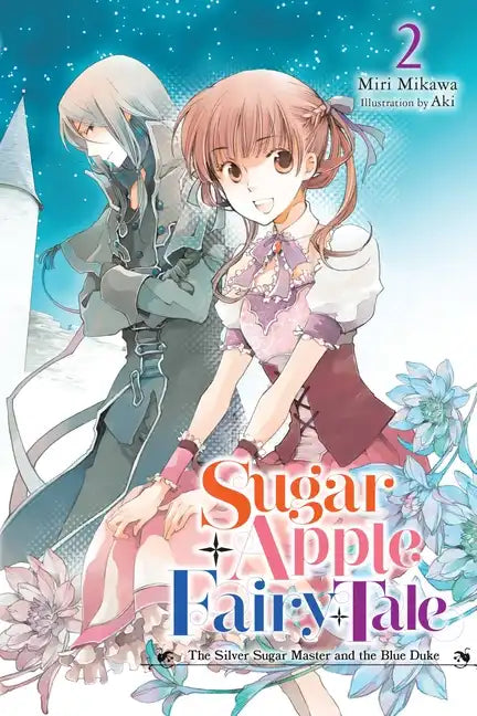 Sugar Apple Fairy Tale, Vol. 2 (Light Novel): The Silver Sugar Master and the Blue Duke Volume 2 - Paperback