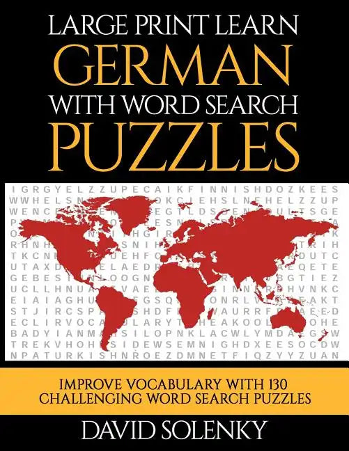 Large Print Learn German with Word Search Puzzles: Learn German Language Vocabulary with Challenging Word Search Puzzles - Paperback