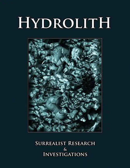 Hydrolith: Surrealist Research & Investigations - Paperback