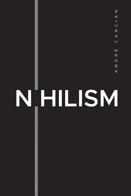 Nihilism: The Emptiness of the Machine - Paperback