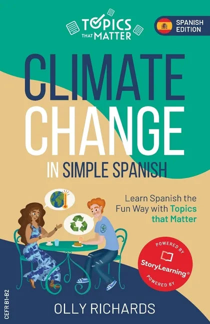 Climate Change in Simple Spanish: Learn Spanish the Fun Way with Topics that Matter - Paperback