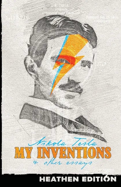 My Inventions & Other Essays (Heathen Edition) - Paperback