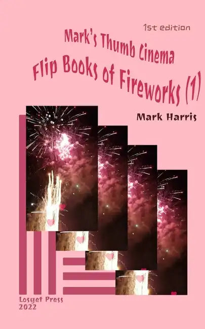 Mark's Thumb Cinema: Flip Books of Fireworks (1) - Paperback