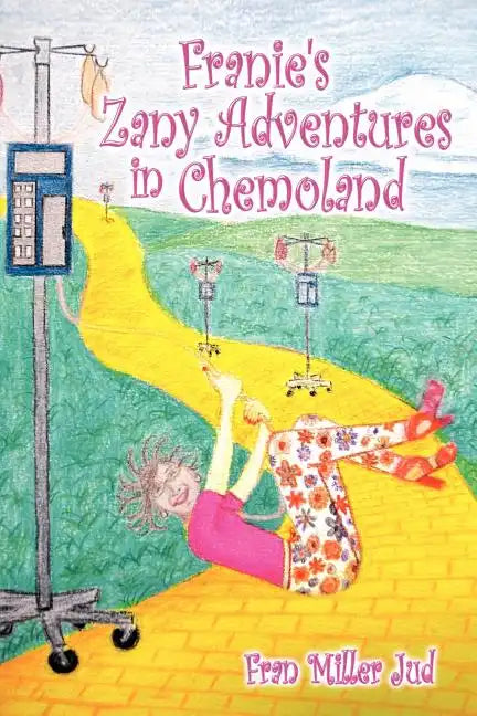 Franie's Zany Adventures in Chemoland - Paperback