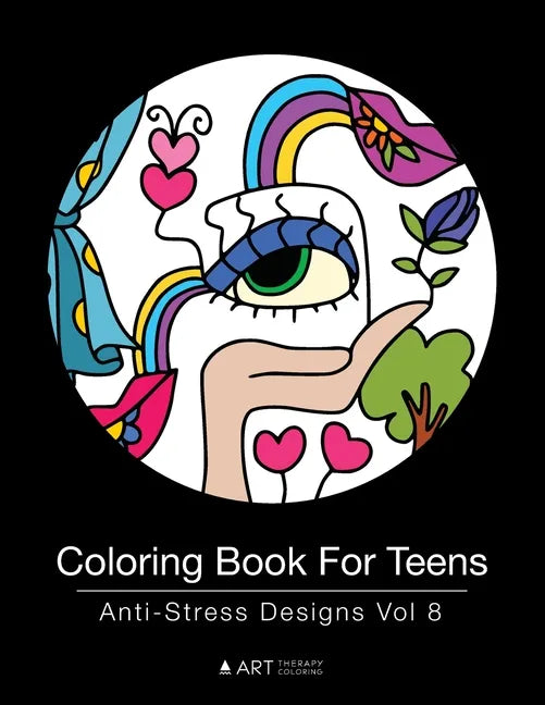 Coloring Book For Teens: Anti-Stress Designs Vol 8 - Paperback