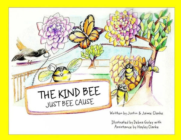 The Kind Bee: Just Bee Cause - Paperback