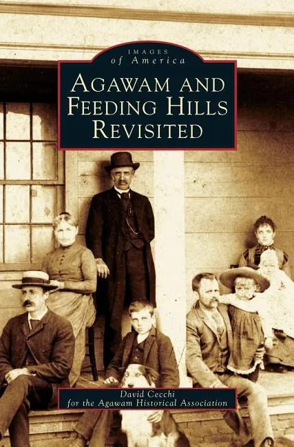 Agawam and Feeding Hills Revisited - Hardcover